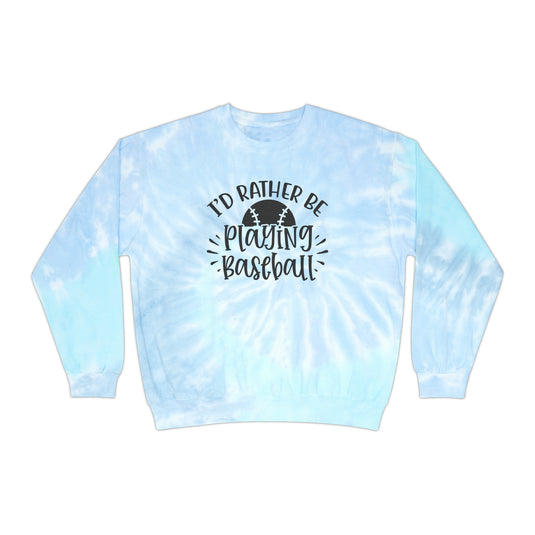 I'd Rather Be Playing Baseball Adult Unisex Tie-Dye Crewneck Sweatshirt