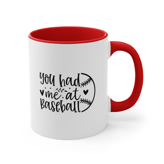 You Had Me at Baseball 11oz Accent Mug