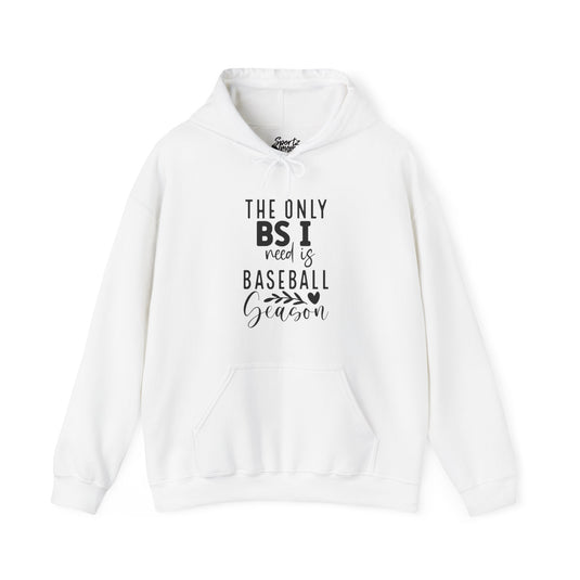 The Only BS I Need Baseball Adult Unisex Basic Hooded Sweatshirt