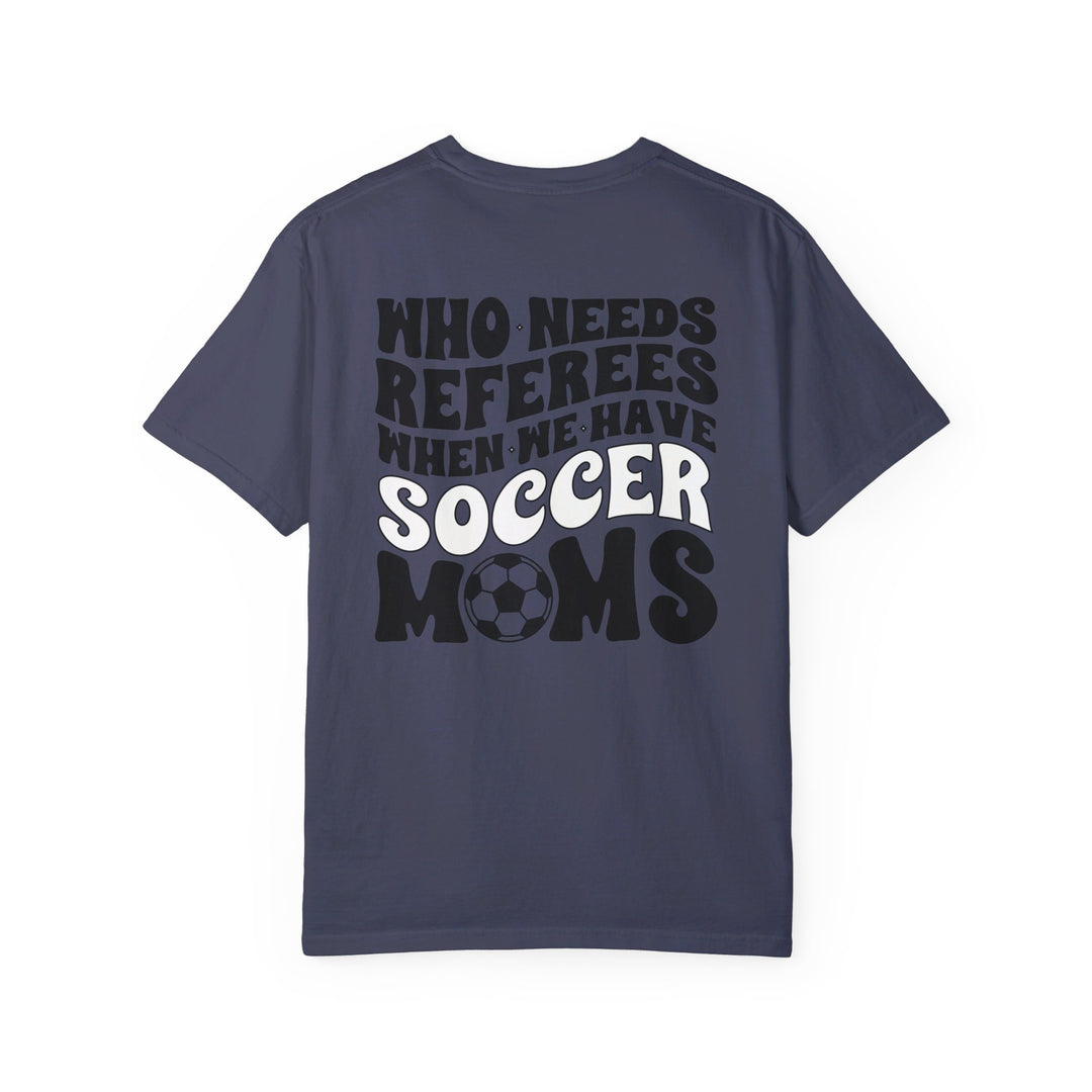 Who Needs Referees Soccer Unisex Adult Premium T-Shirt