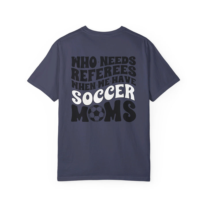 Who Needs Referees Soccer Unisex Adult Premium T-Shirt