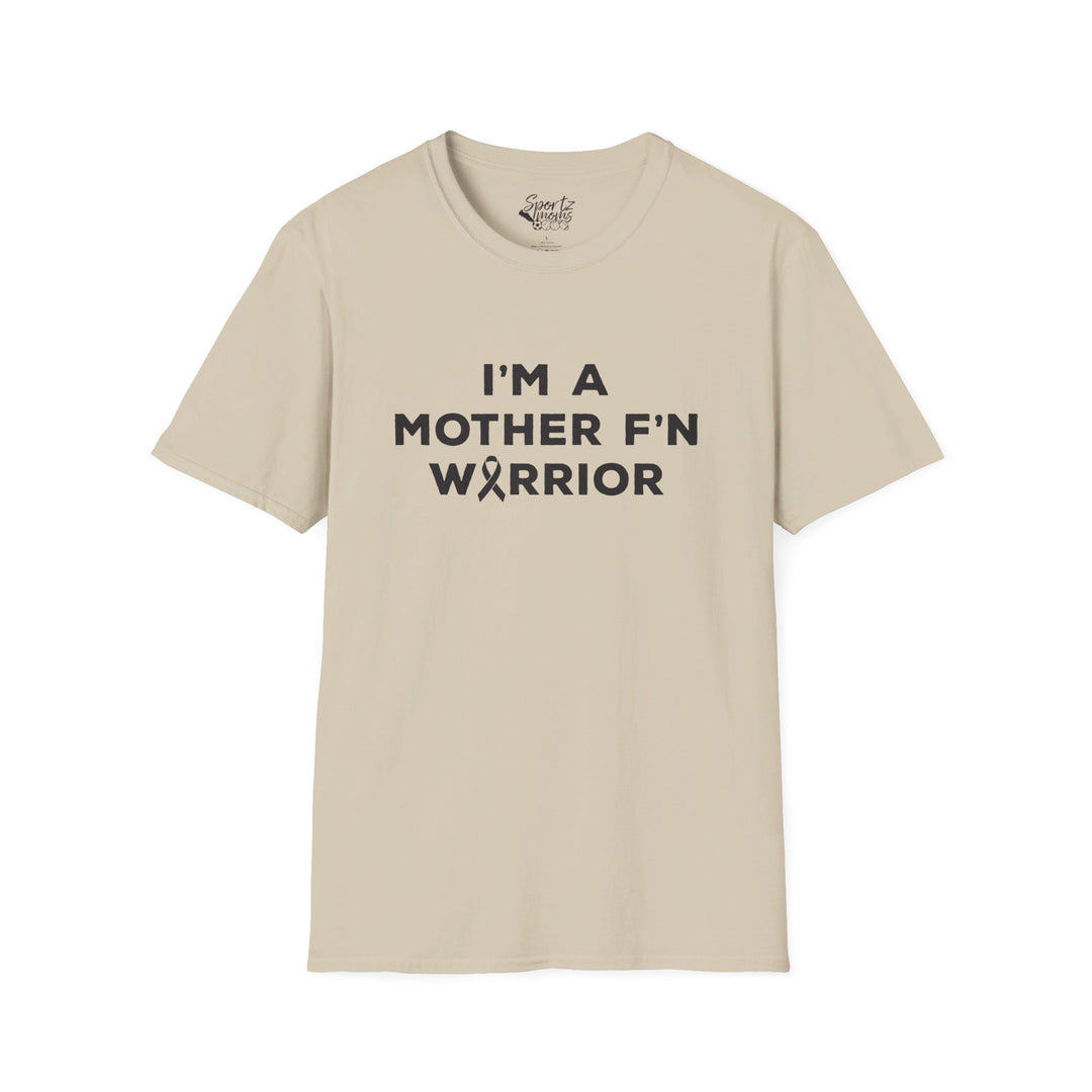 I'm A Mother F'n Warrior Adult Unisex T-Shirt