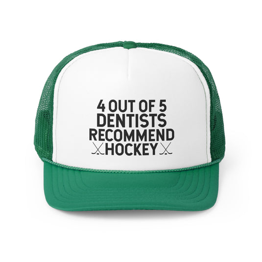 4 Out of 5 Dentists Recommend Hockey Trucker Hat