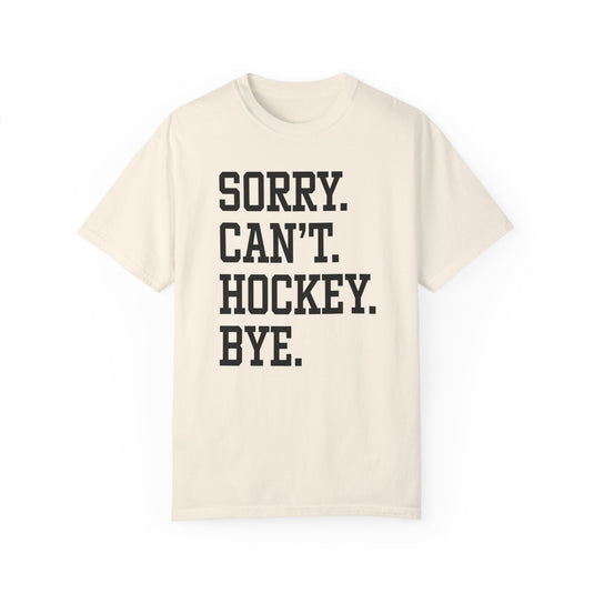 Sorry Can't Hockey Bye Tall Design Adult Unisex Premium T-Shirt