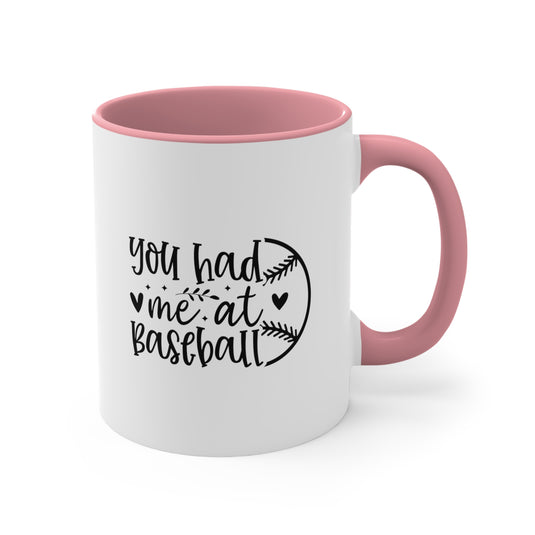 You Had Me at Baseball 11oz Accent Mug