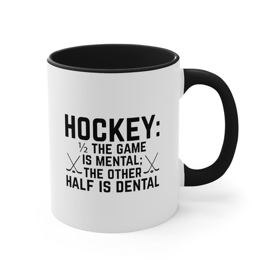 Hockey 1/2 the Game is Mental 11oz Accent Mug