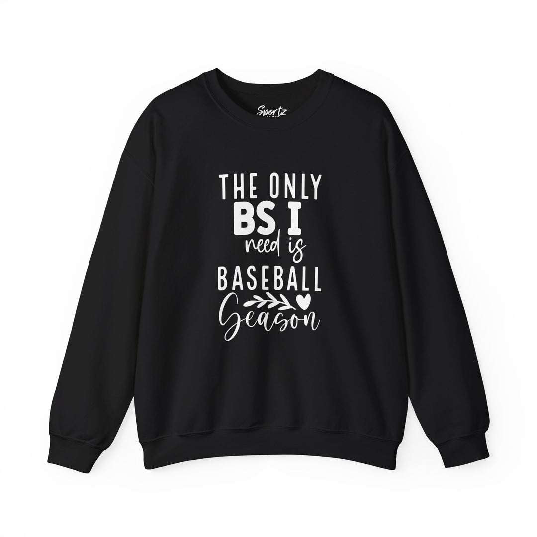 The Only BS I Need Baseball Adult Unisex Crewneck Sweatshirt