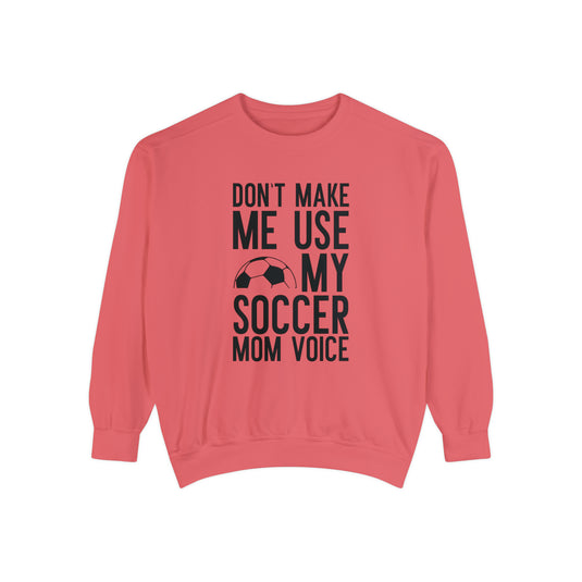 Don't Make Me Use Soccer Adult Unisex Premium Crewneck Sweatshirt