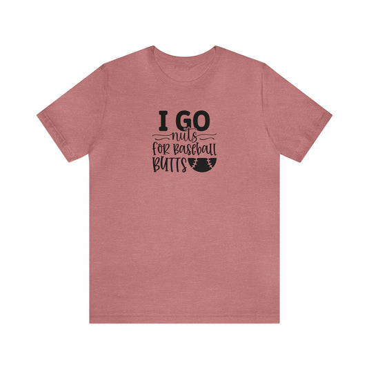 I Go Nuts Baseball Adult Unisex Mid-Level T-Shirt