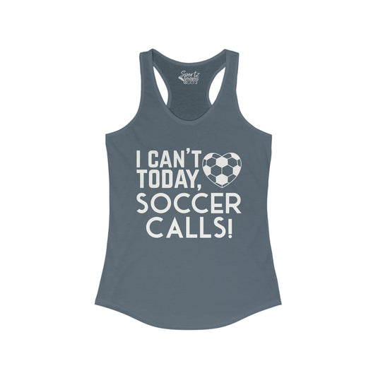 I Can't Today Soccer Adult Women's Racerback Tank