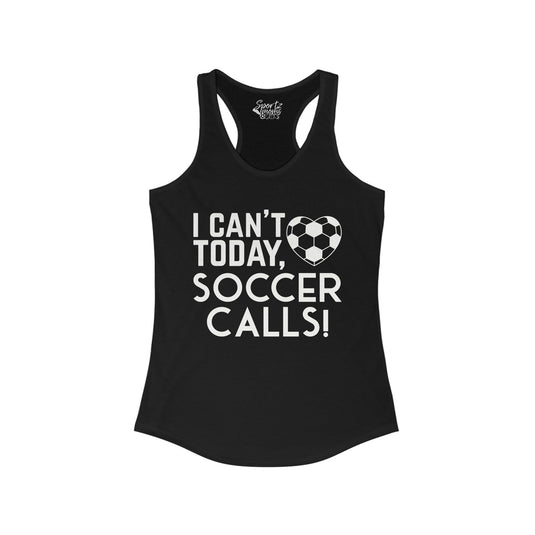 I Can't Today Soccer Adult Women's Racerback Tank