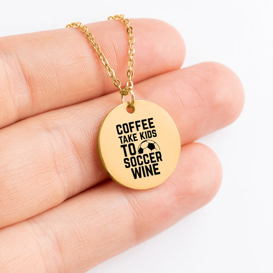 Coffee Take Kids To Soccer Wine Coin Necklace