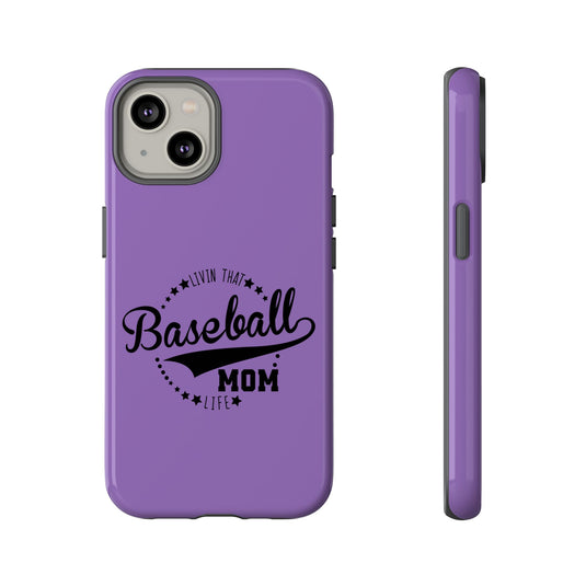 Livin that Baseball Mom Life Tough Phone Case