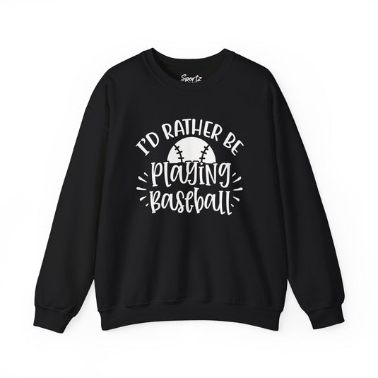 I'd Rather Be Playing Baseball Adult Unisex Basic Crewneck Sweatshirt