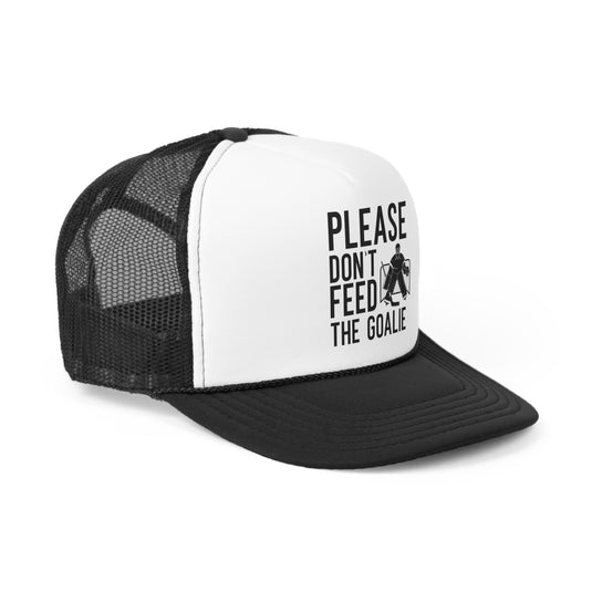 Please Don't Feed the Goalie Hockey Trucker Hat