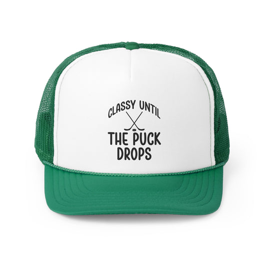 Classy Until the Puck Drops Hockey Trucker Hat