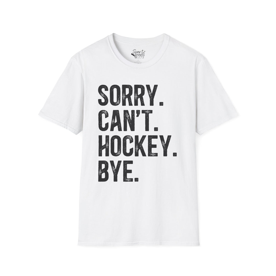 Sorry Can't Hockey Bye Rustic Design Adult Unisex T-Shirt