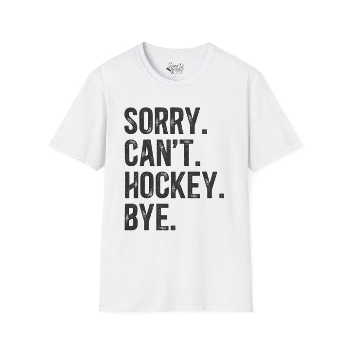 Sorry Can't Hockey Bye Rustic Design Adult Unisex T-Shirt