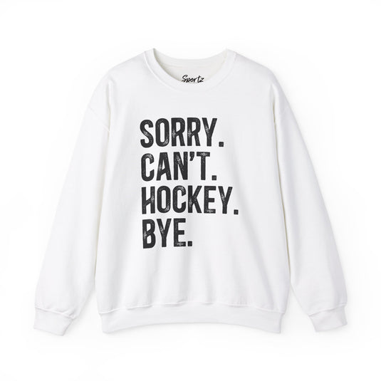 Sorry Can't Hockey Bye Rustic Design Adult Unisex Basic Crewneck Sweatshirt
