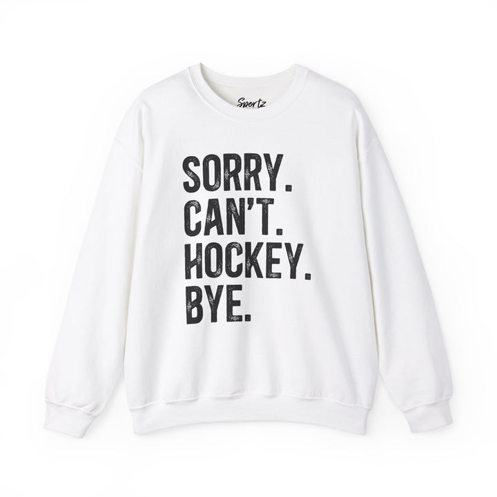 Sorry Can't Hockey Bye Rustic Design Adult Unisex Crewneck Sweatshirt