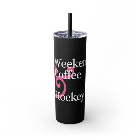 Weekends Coffee & Hockey Pink Design 20oz Skinny Tumbler with Straw in Matte or Glossy