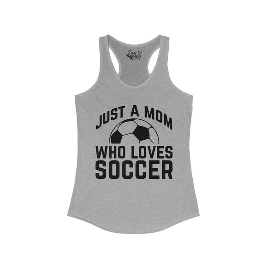 Just a Mom Soccer Adult Women's Racerback Tank