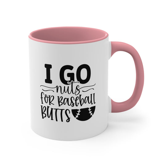 I Go Nuts for Baseball Butts 11oz Accent Mug