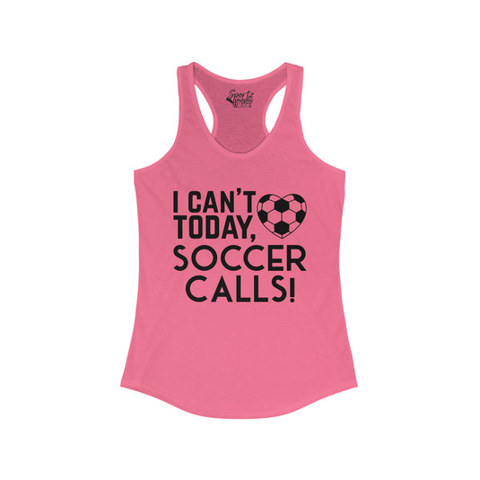 I Can't Today Soccer Adult Women's Racerback Tank