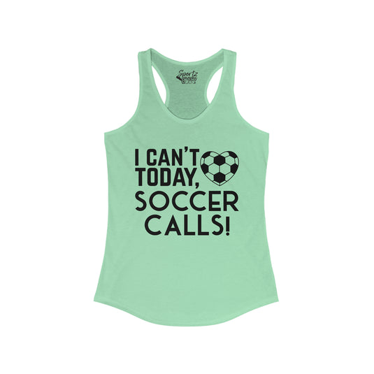 I Can't Today Soccer Adult Women's Racerback Tank