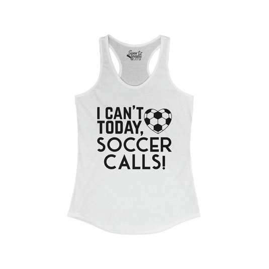 I Can't Today Soccer Adult Women's Racerback Tank