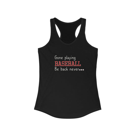 Gone Playing Baseball Women's Racerback Tank