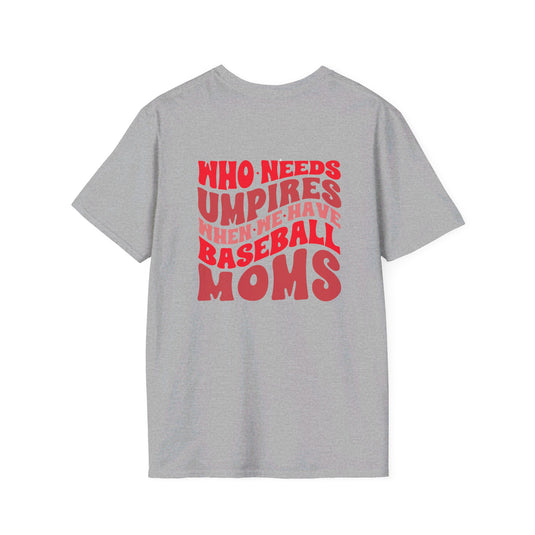 Who Needs Umpires Baseball Unisex Adult Basic T-Shirt