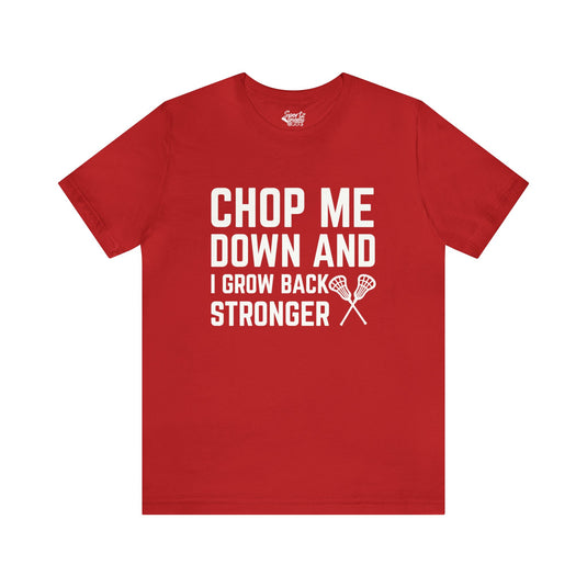 Chop Me Down Lacrosse Adult Unisex Mid-Level T-Shirt