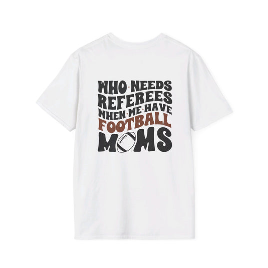 Who Needs Referees Football Unisex Adult Basic T-Shirt