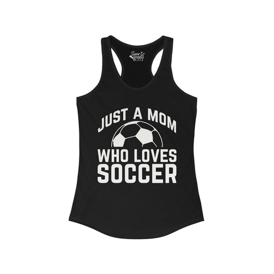 Just a Mom Soccer Adult Women's Racerback Tank