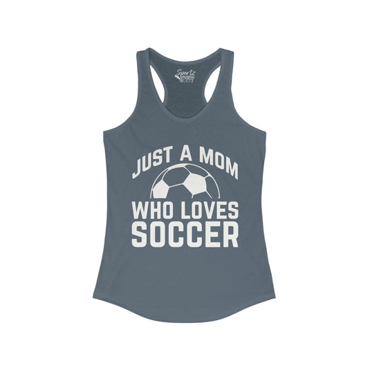 Just a Mom Soccer Adult Women's Racerback Tank