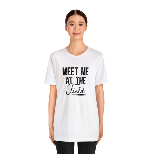 Meet Me at the Field Baseball Adult Unisex Mid-Level T-Shirt