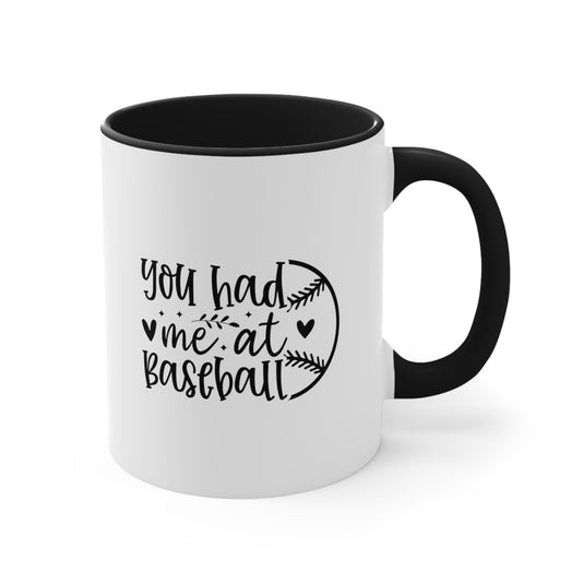 You Had Me at Baseball 11oz Accent Mug