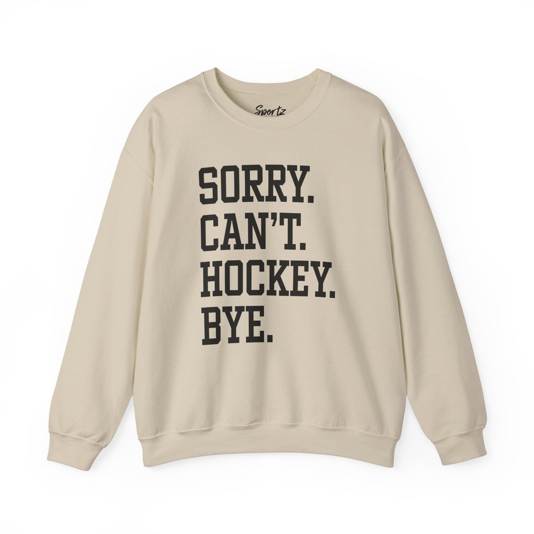 Sorry Can't Hockey Bye Tall Design Adult Unisex Crewneck Sweatshirt
