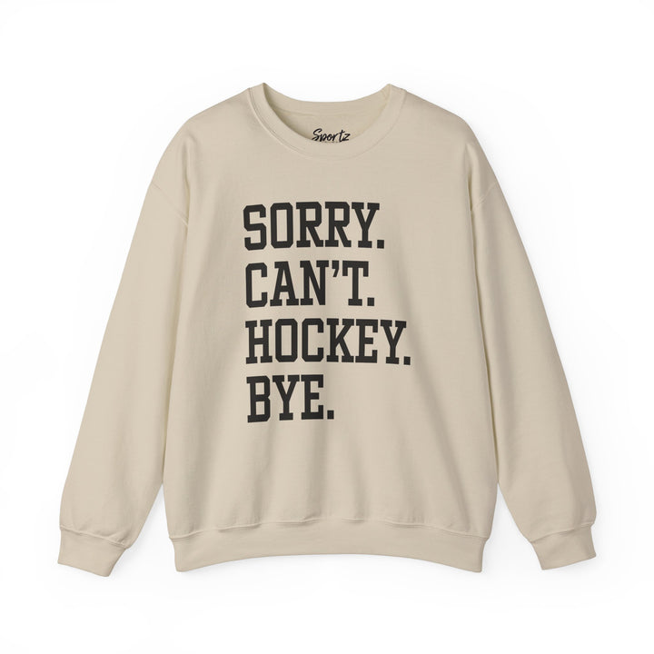 Sorry Can't Hockey Bye Tall Design Adult Unisex Crewneck Sweatshirt
