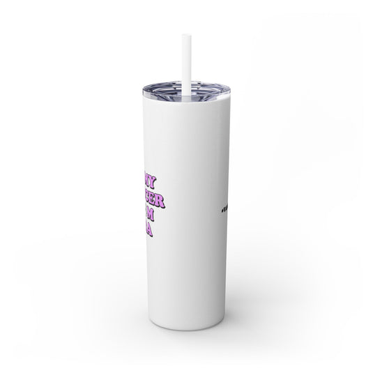 College Station Soccer Club Vanguard 20oz Skinny Tumbler with Straw - In My Soccer Mom Era