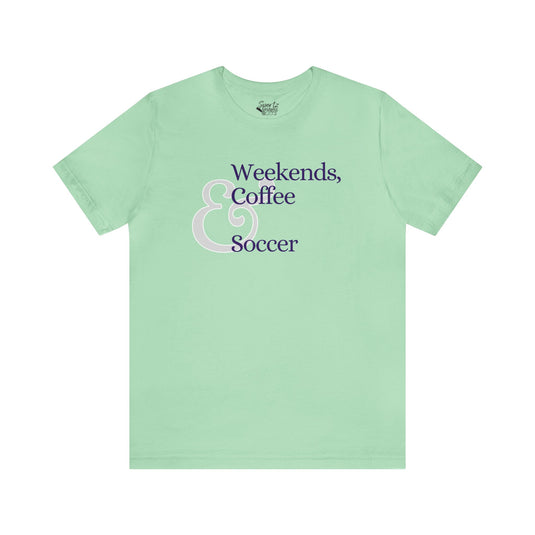 Weekends Coffee & Soccer Adult Unisex Mid-Level T-Shirt