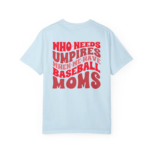 Who Needs Umpires Baseball Unisex Adult Premium T-Shirt