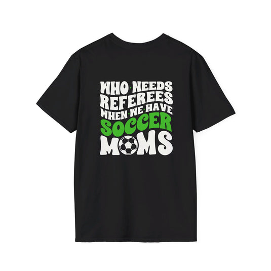 Who Needs Referees Soccer Unisex Adult Basic T-Shirt