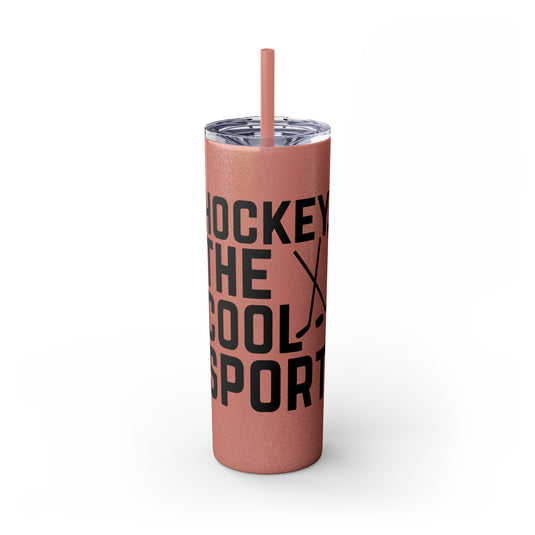 Hockey The Cool Sport 20oz Skinny Tumbler with Straw in Matte or Glossy