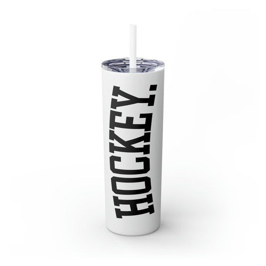 Tall Design Hockey 20oz Skinny Tumbler with Straw in Matte or Glossy