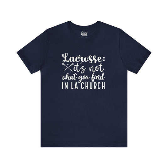 Lacrosse It's Not What You Find Adult Unisex Mid-Level T-Shirt