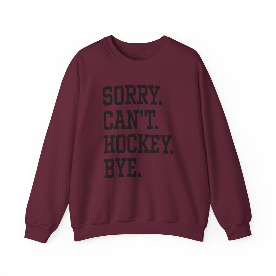 Sorry Can't Hockey Bye Tall Design Adult Unisex Crewneck Sweatshirt