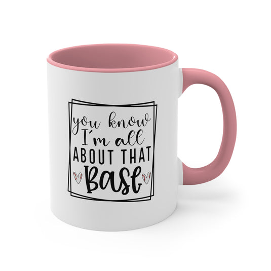 You Know I'm All About That Base Baseball 11oz Accent Mug