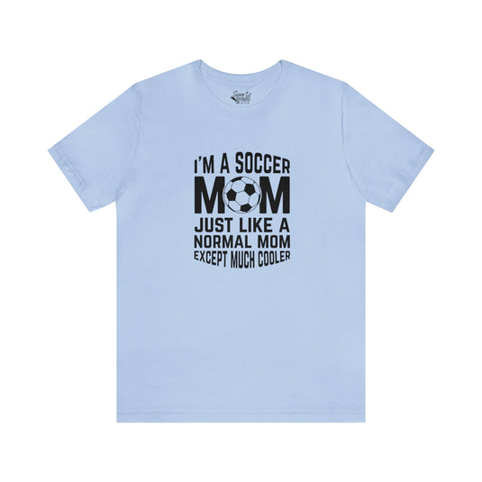 I'm a Soccer Mom Adult Unisex Mid-Level T-Shirt